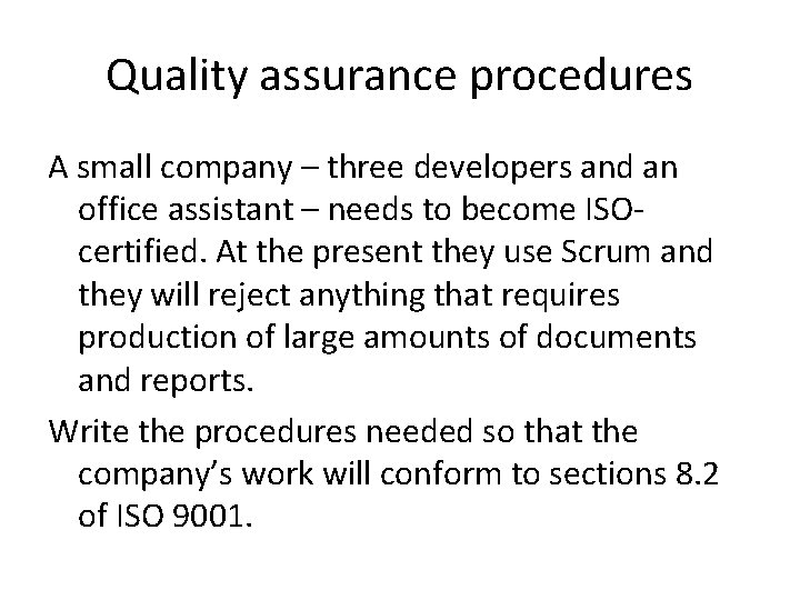 Quality assurance procedures A small company – three developers and an office assistant –