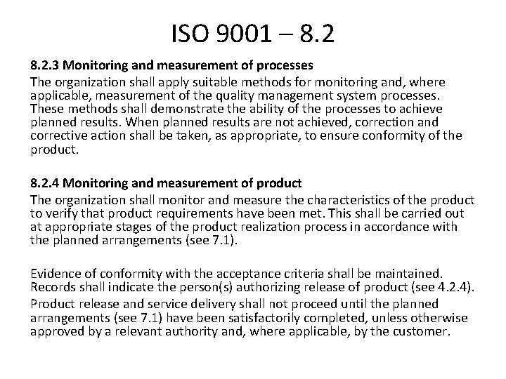 ISO 9001 – 8. 2. 3 Monitoring and measurement of processes The organization shall