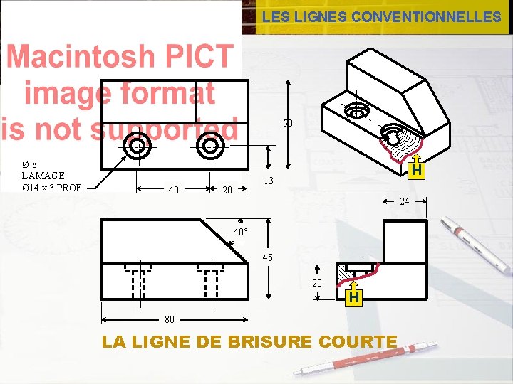 LES LIGNES CONVENTIONNELLES 50 40 H 13 20 24 40° 45 20 H Ø