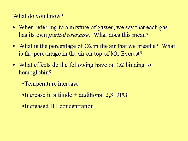 What do you know? • When referring to a mixture of gasses, we say