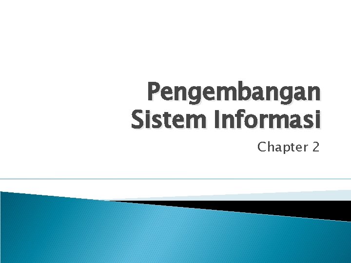 Pengembangan Sistem Informasi Chapter 2 