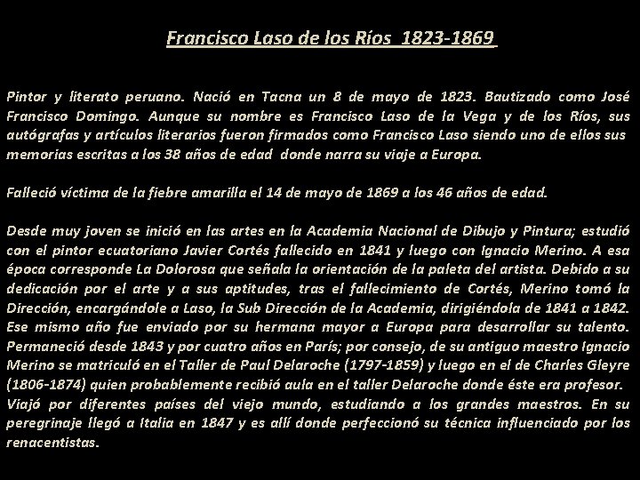 Francisco Laso de los Ríos 1823 -1869 Pintor y literato peruano. Nació en Tacna