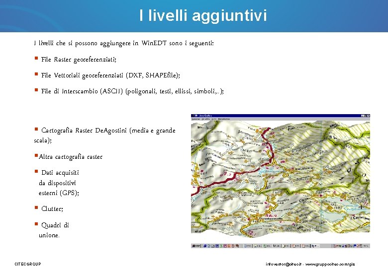 I livelli aggiuntivi I livelli che si possono aggiungere in Win. EDT sono i