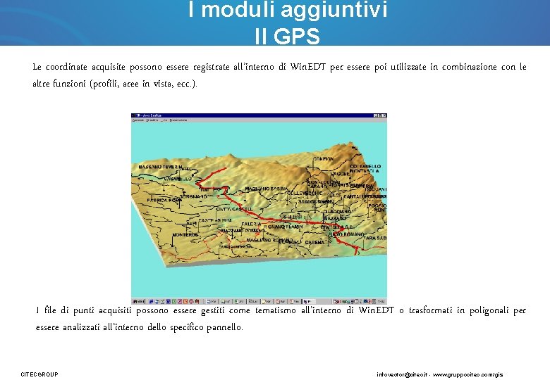 I moduli aggiuntivi Il GPS Le coordinate acquisite possono essere registrate all’interno di Win.