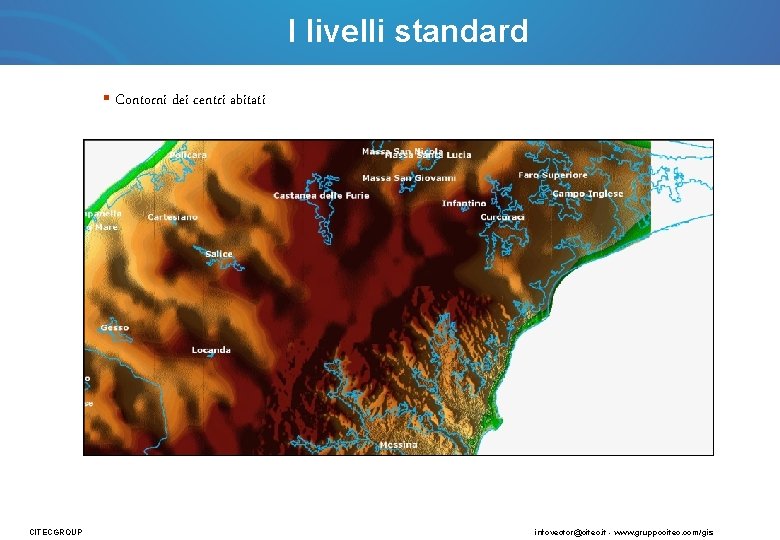 I livelli standard § Contorni dei centri abitati CITECGROUP infovector@citec. it - www. gruppocitec.