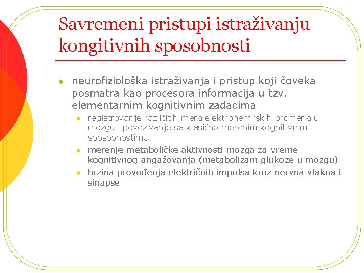 Savremeni pristupi istraživanju kongitivnih sposobnosti l neurofiziološka istraživanja i pristup koji čoveka posmatra kao