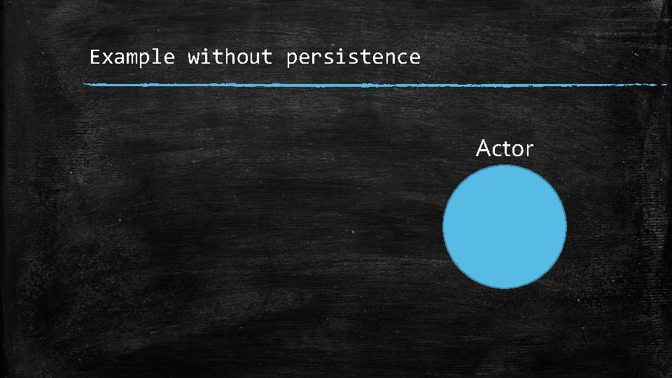 Example without persistence Actor 