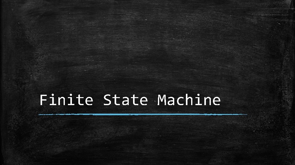 Finite State Machine 