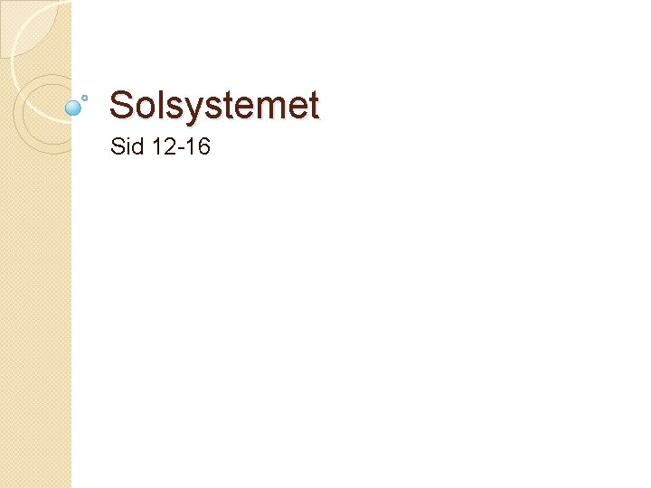 Solsystemet Sid 12 -16 