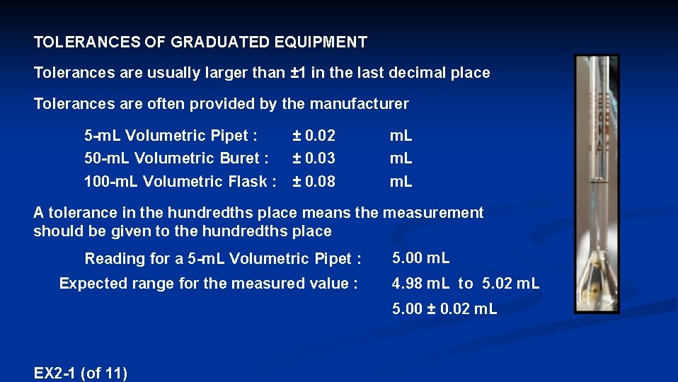 TOLERANCES OF GRADUATED EQUIPMENT Tolerances are usually larger than ± 1 in the last
