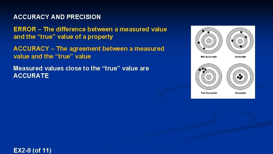 ACCURACY AND PRECISION ERROR – The difference between a measured value and the “true”
