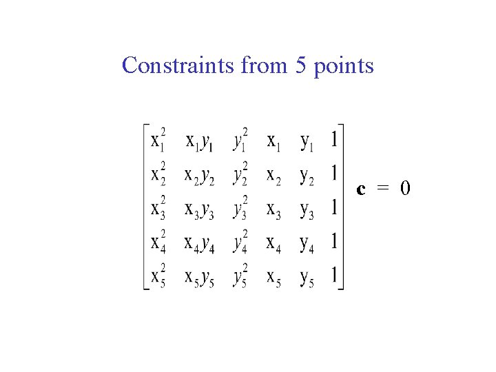 Constraints from 5 points c = 0 Constraints from 5 points c = 0