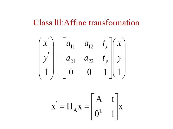 Class lll: Affine transformation Class lll: Affine transformation