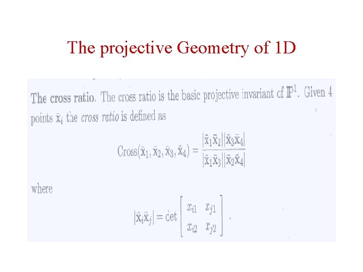 The projective Geometry of 1 D The projective Geometry of 1 D