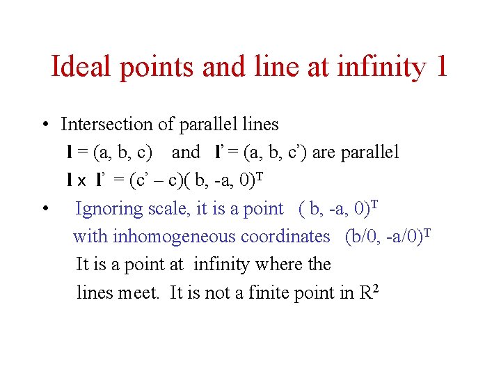 Ideal points and line at infinity 1 • Intersection of parallel lines l = Ideal points and line at infinity 1 • Intersection of parallel lines l =