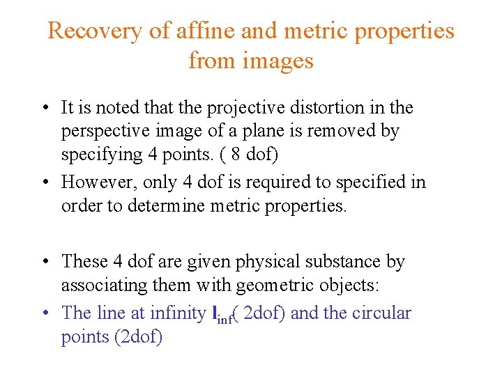 Recovery of affine and metric properties from images • It is noted that the Recovery of affine and metric properties from images • It is noted that the