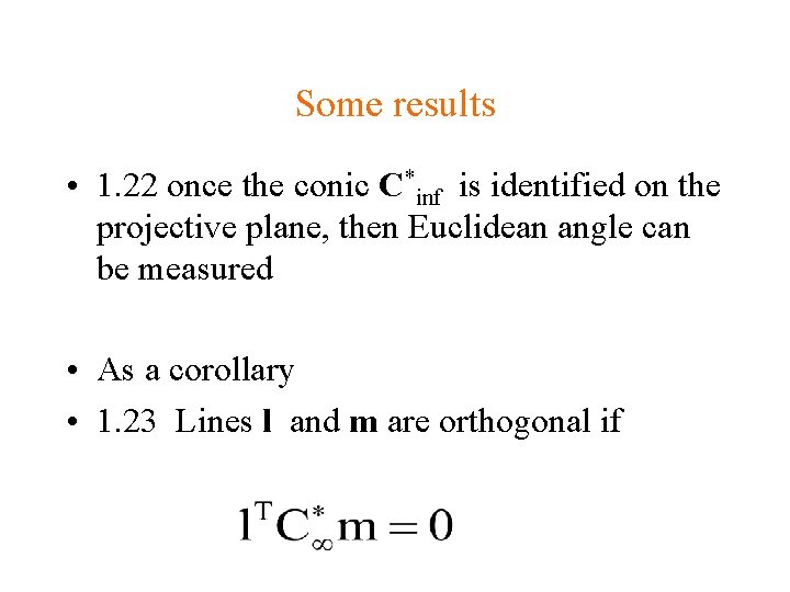 Some results • 1. 22 once the conic C*inf is identified on the projective Some results • 1. 22 once the conic C*inf is identified on the projective