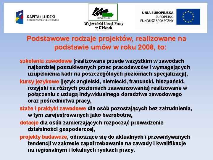 Wojewódzki Urząd Pracy w Kielcach Podstawowe rodzaje projektów, realizowane na podstawie umów w roku