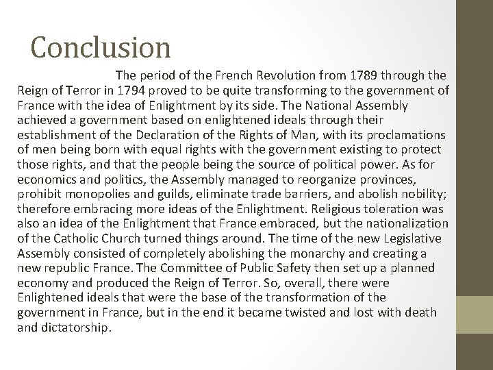 Conclusion The period of the French Revolution from 1789 through the Reign of Terror