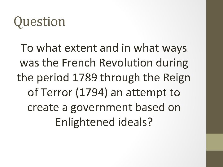 Question To what extent and in what ways was the French Revolution during the