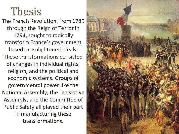 Thesis The French Revolution, from 1789 through the Reign of Terror in 1794, sought