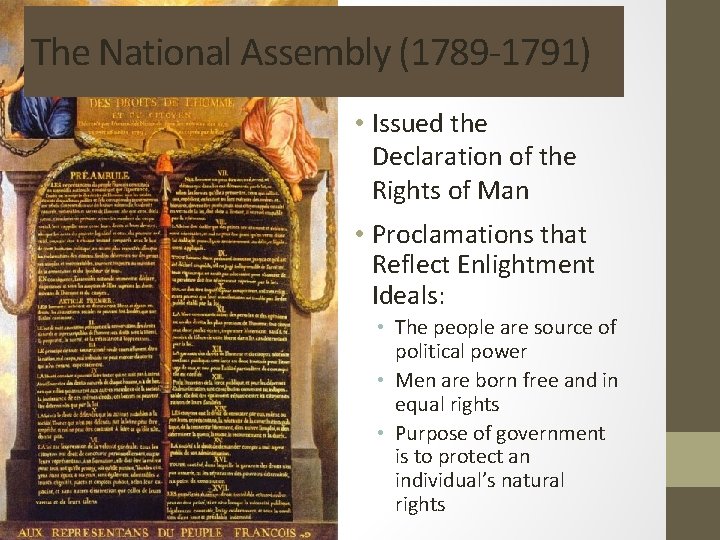 The National Assembly (1789 -1791) • Issued the Declaration of the Rights of Man