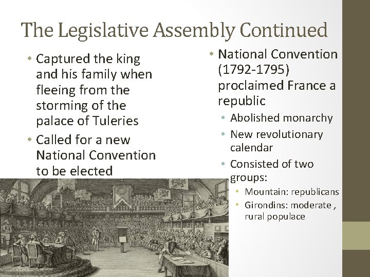 The Legislative Assembly Continued • Captured the king and his family when fleeing from