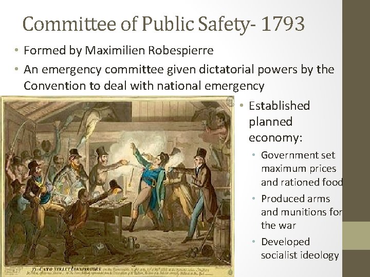 Committee of Public Safety- 1793 • Formed by Maximilien Robespierre • An emergency committee