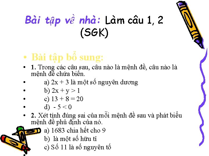 Bài tập về nhà: Làm câu 1, 2 (SGK) • Bài tập bổ sung: