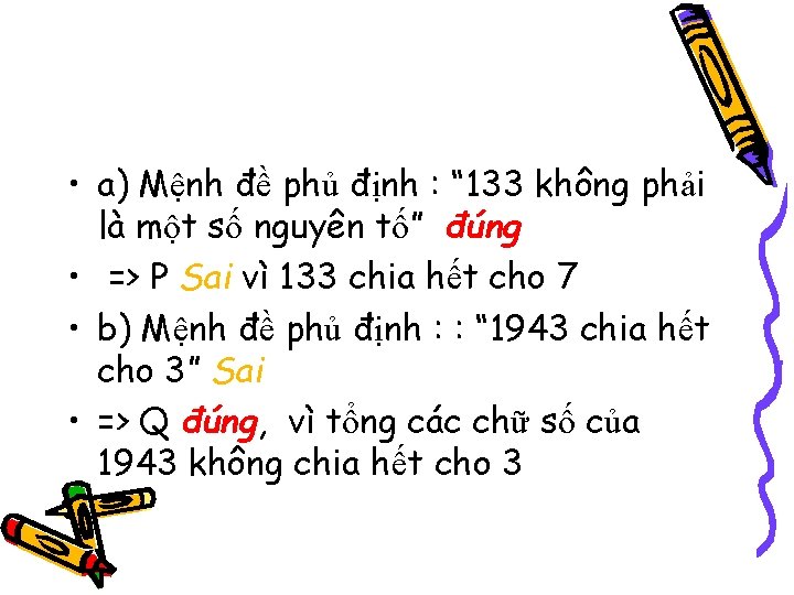  • a) Mệnh đề phủ định : “ 133 không phải là một