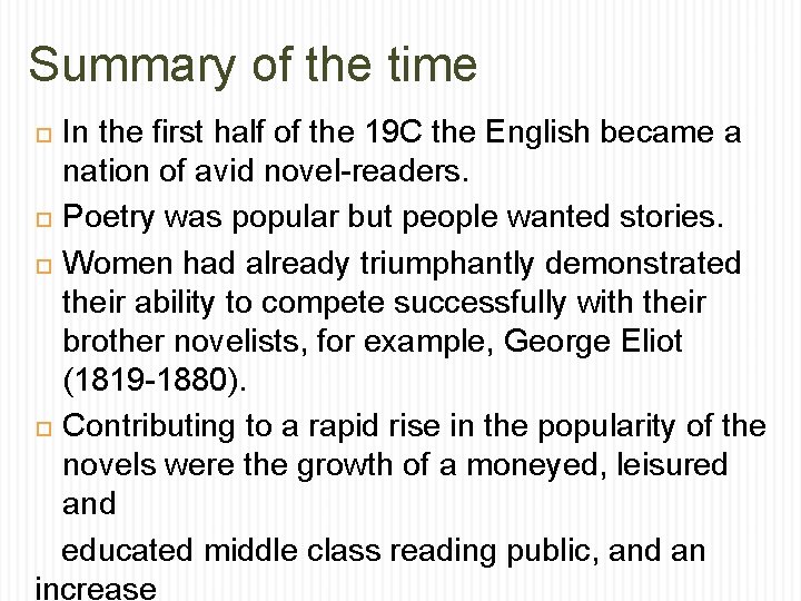 Summary of the time In the first half of the 19 C the English