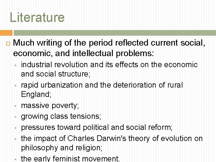 Literature Much writing of the period reflected current social, economic, and intellectual problems: •