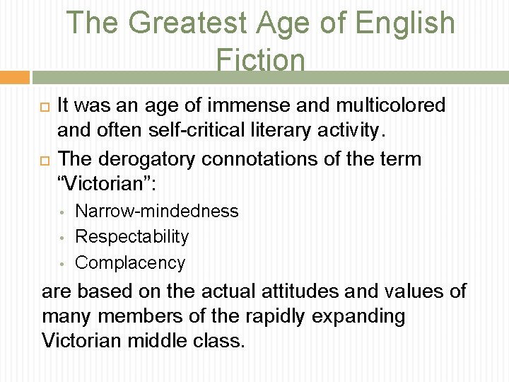 The Greatest Age of English Fiction It was an age of immense and multicolored