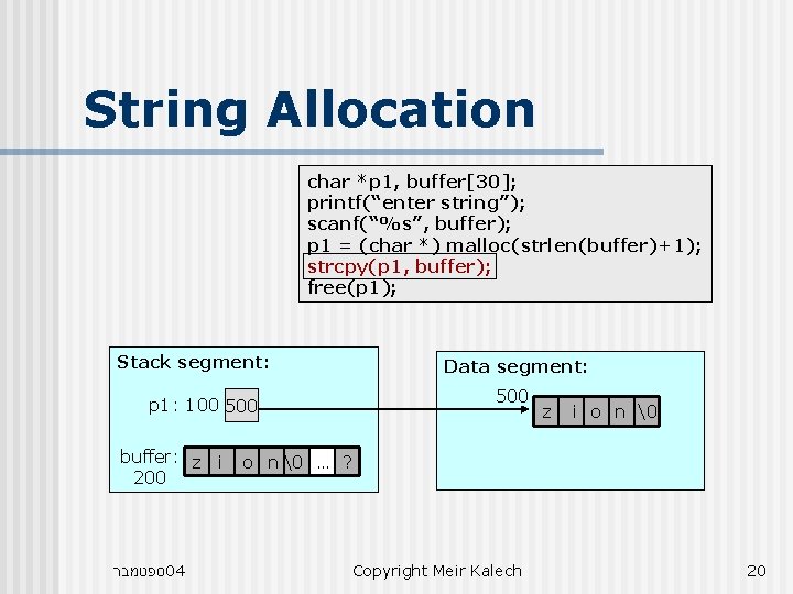 String Allocation char *p 1, buffer[30]; printf(“enter string”); scanf(“%s”, buffer); p 1 = (char