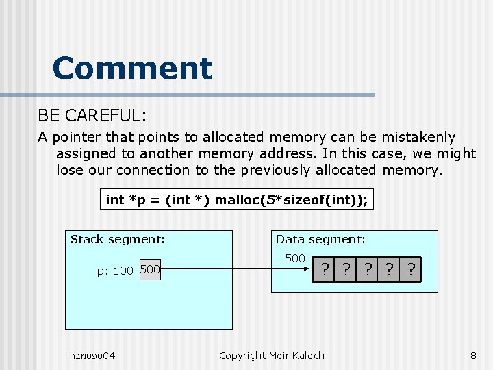 Comment BE CAREFUL: A pointer that points to allocated memory can be mistakenly assigned