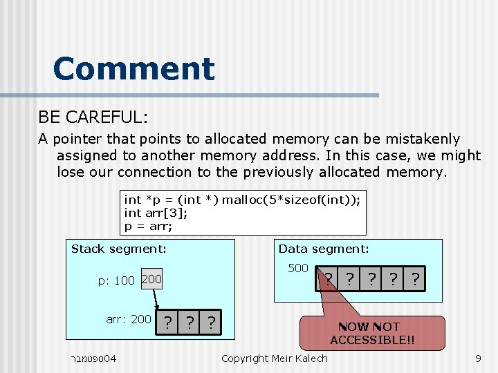 Comment BE CAREFUL: A pointer that points to allocated memory can be mistakenly assigned