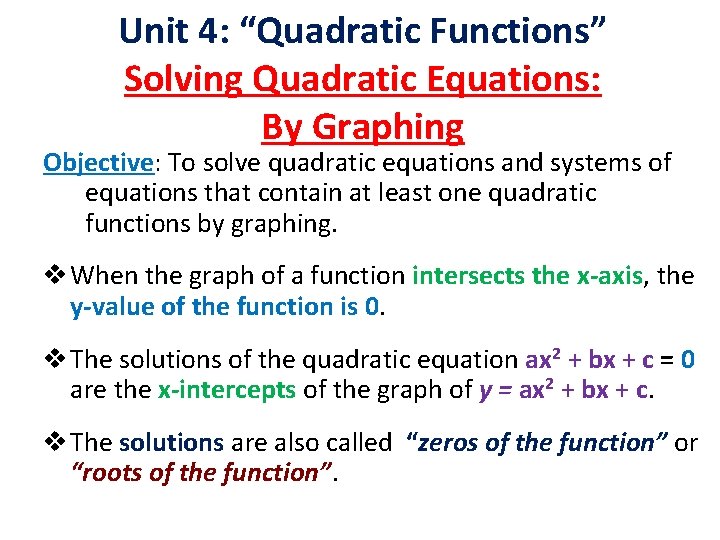 Unit 4: “Quadratic Functions” Solving Quadratic Equations: By Graphing Objective: To solve quadratic equations