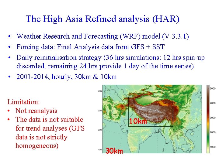 The High Asia Refined analysis (HAR) • Weather Research and Forecasting (WRF) model (V