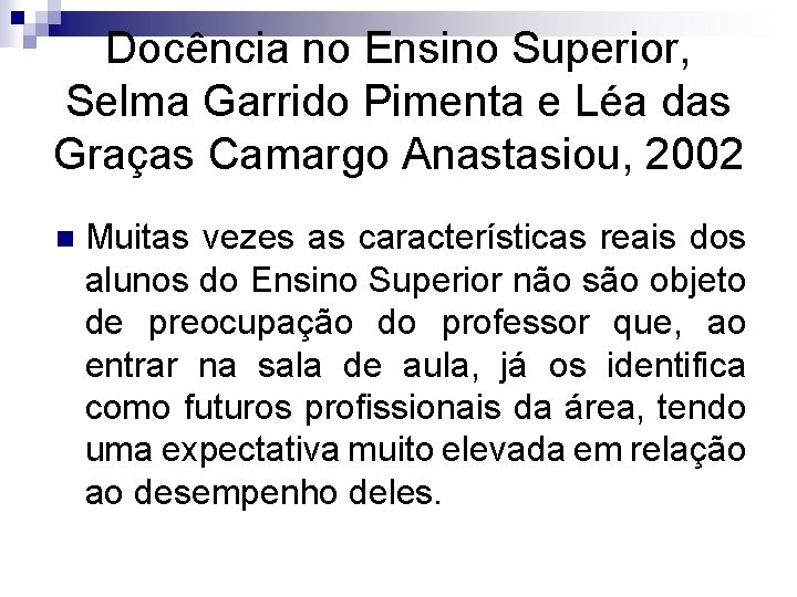 Docência no Ensino Superior, Selma Garrido Pimenta e Léa das Graças Camargo Anastasiou, 2002