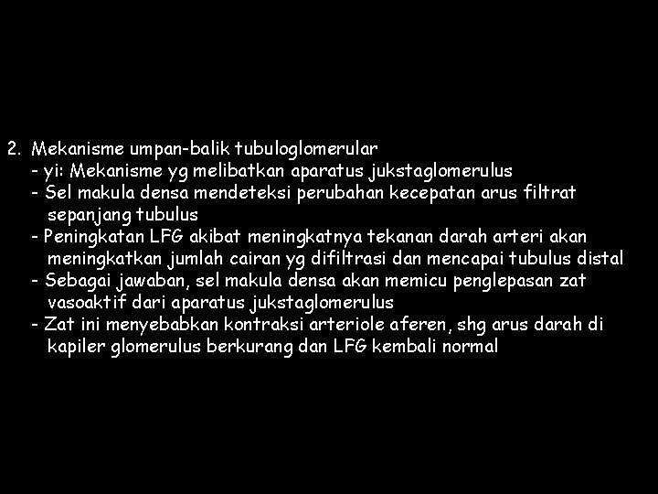 2. Mekanisme umpan-balik tubuloglomerular - yi: Mekanisme yg melibatkan aparatus jukstaglomerulus - Sel makula