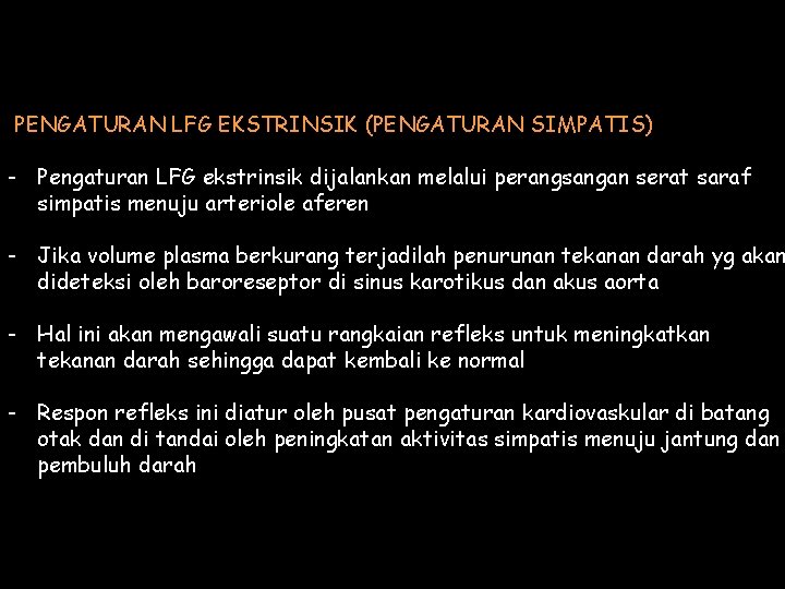 PENGATURAN LFG EKSTRINSIK (PENGATURAN SIMPATIS) - Pengaturan LFG ekstrinsik dijalankan melalui perangsangan serat saraf