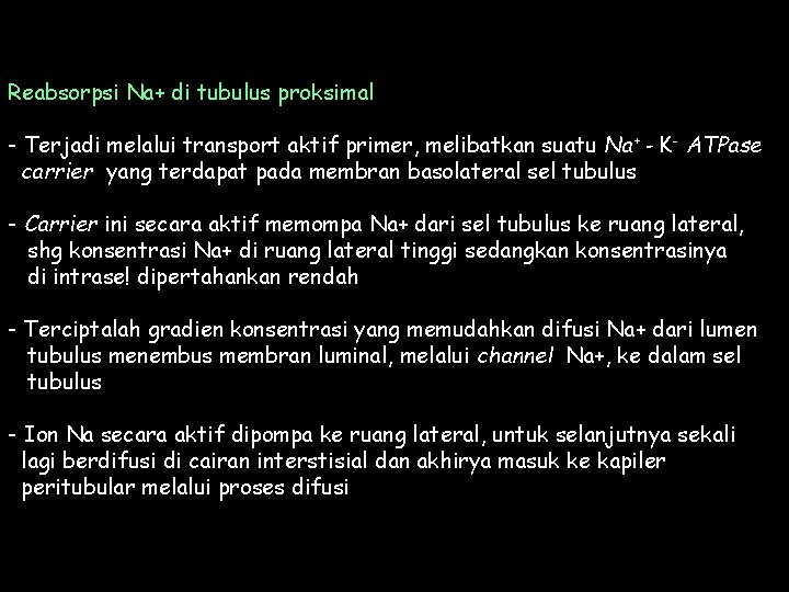 Reabsorpsi Na+ di tubulus proksimal - Terjadi melalui transport aktif primer, melibatkan suatu Na+