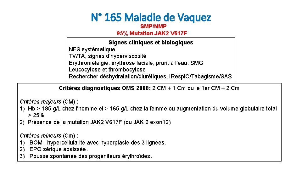 N° 165 Maladie de Vaquez SMP/NMP 95% Mutation JAK 2 V 617 F Signes