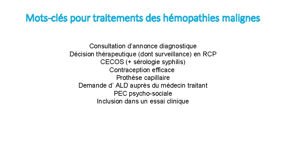 Mots-clés pour traitements des hémopathies malignes Consultation d’annonce diagnostique Décision thérapeutique (dont surveillance) en