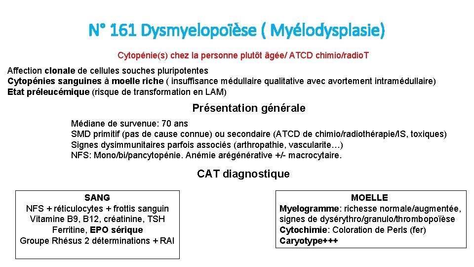 N° 161 Dysmyelopoïèse ( Myélodysplasie) Cytopénie(s) chez la personne plutôt âgée/ ATCD chimio/radio. T