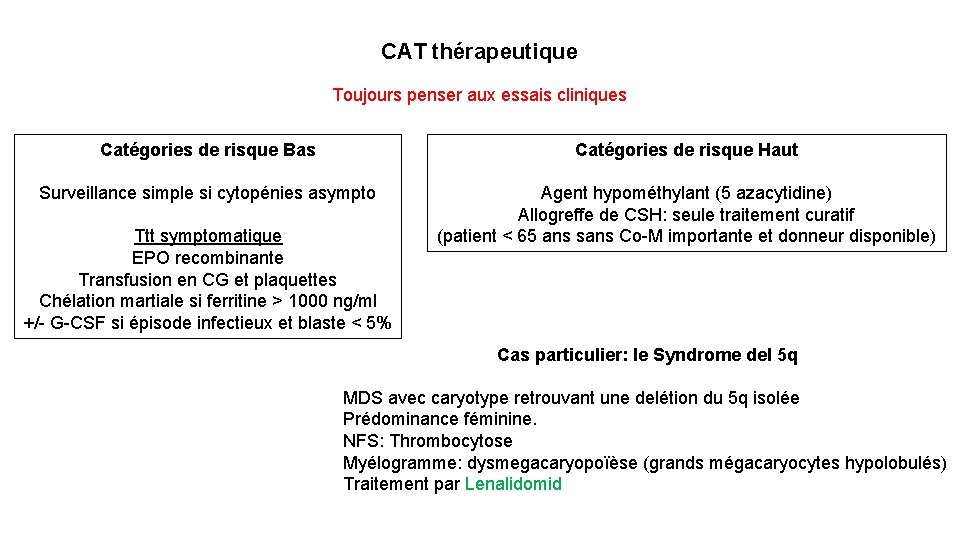 CAT thérapeutique Toujours penser aux essais cliniques Catégories de risque Bas Catégories de risque