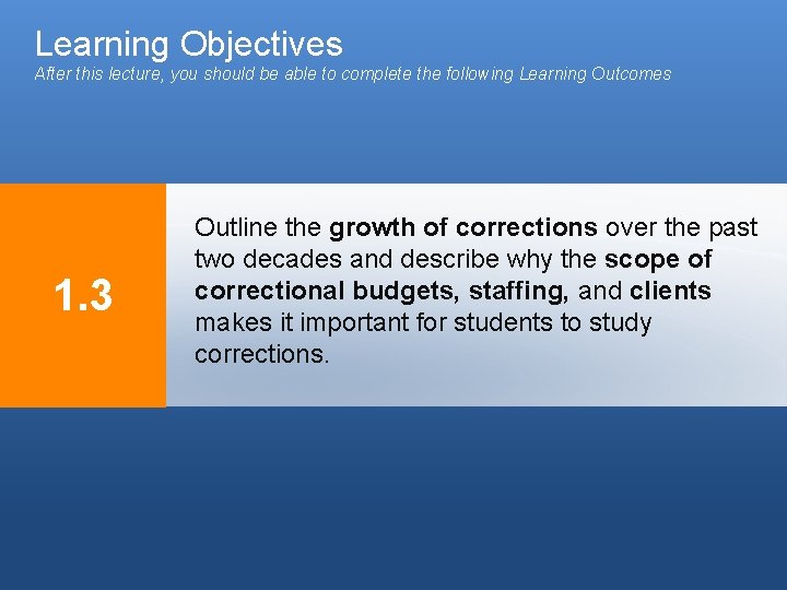 Learning Objectives After this lecture, you should be able to complete the following Learning Learning Objectives After this lecture, you should be able to complete the following Learning