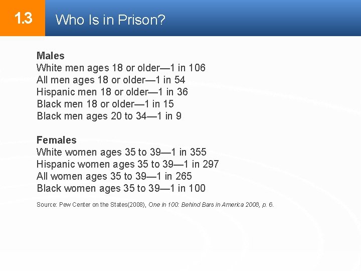 1. 3 Who Is in Prison? Males White men ages 18 or older— 1 1. 3 Who Is in Prison? Males White men ages 18 or older— 1