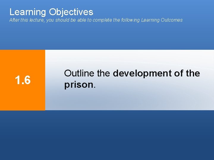 Learning Objectives After this lecture, you should be able to complete the following Learning Learning Objectives After this lecture, you should be able to complete the following Learning