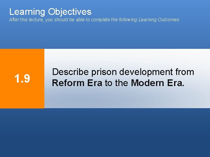 Learning Objectives After this lecture, you should be able to complete the following Learning Learning Objectives After this lecture, you should be able to complete the following Learning
